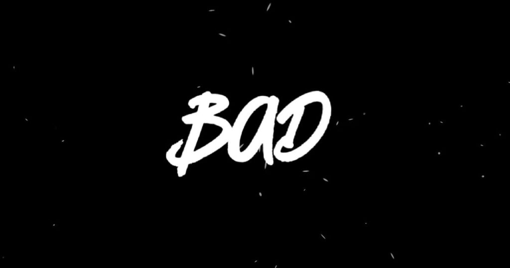 Bad
