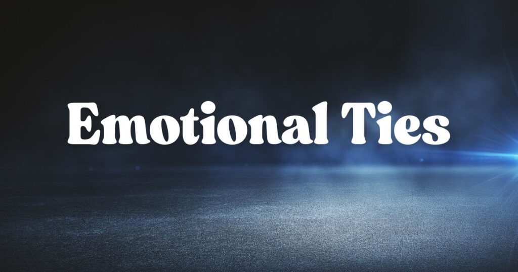Emotional Ties