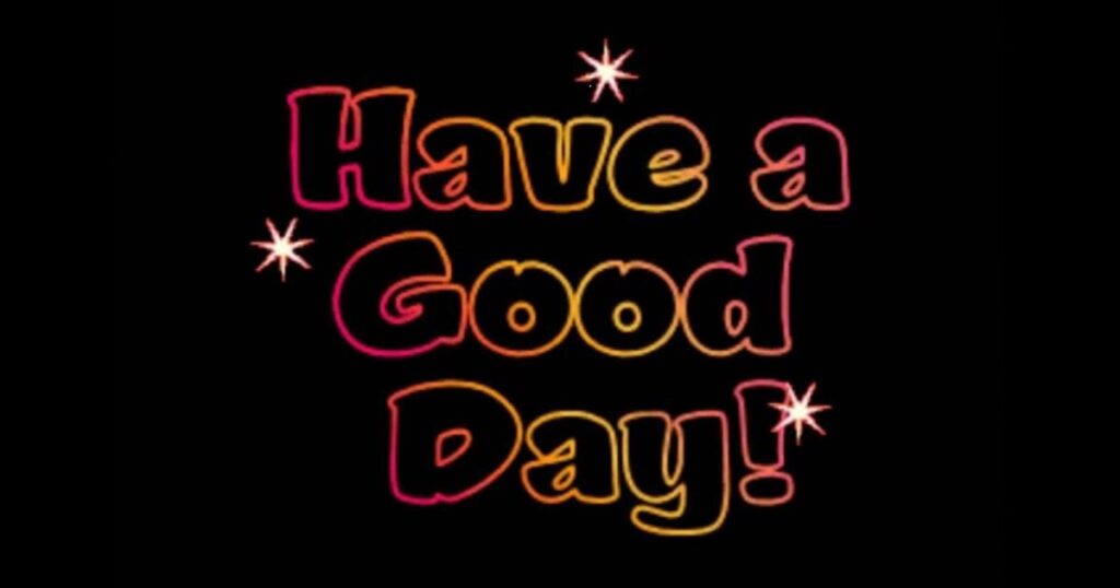 Have a Good Day