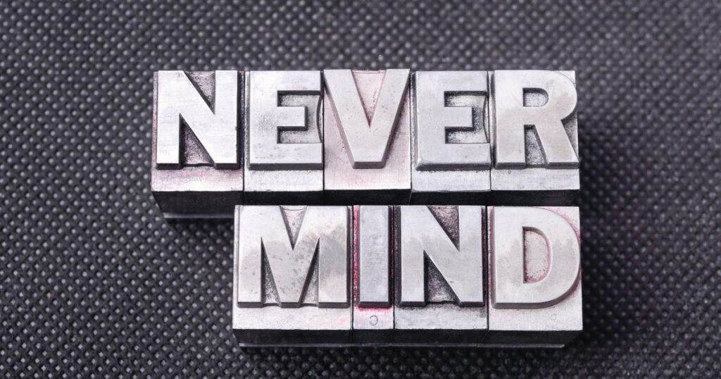 Never Mind