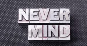 Never Mind