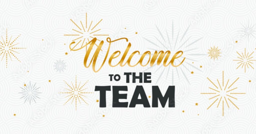 Welcome to the Team
