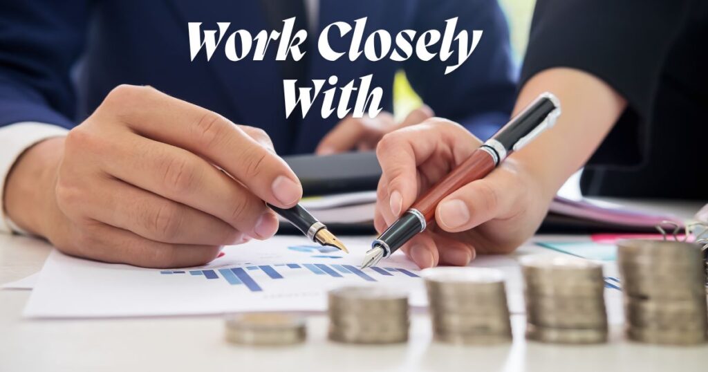 Work Closely With