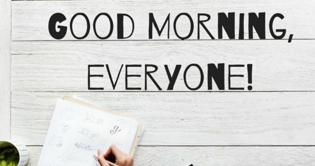 12 Other Ways to Say “Good Morning Everyone”