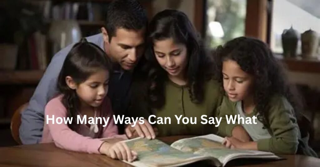 How Many Ways Can You Say What