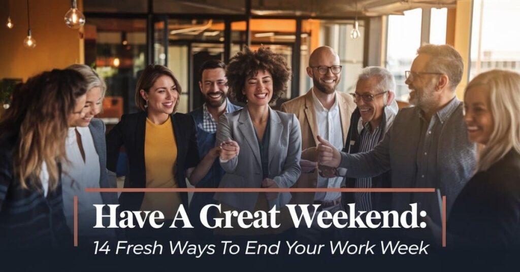 25 Other Ways to Say Have a Great Weekend